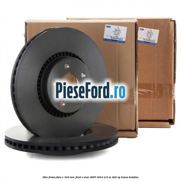 Disc frana fata R 316 MM Ford S-Max 2007-2014 2.5 ST 220 cp HUWA benzina
