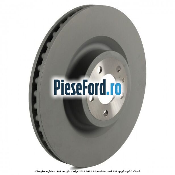 Disc frana fata R 345 mm Ford Edge 2019-2022 2.0 EcoBlue AWD 238 cp YLCA, YLCB diesel