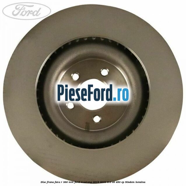 Disc frana fata R 380 mm Ford Mustang 2018-2022 5.0 V8 450 cp 50SDEM benzina