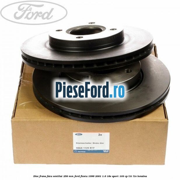 Disc frana fata ventilat 258 mm Ford Fiesta 1996-2001 1.6 16V Sport 103 cp L1T, L1V benzina