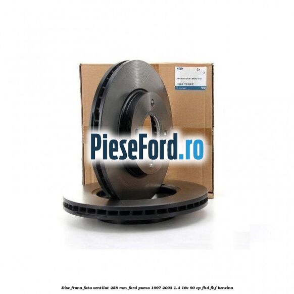 Disc frana fata ventilat 258 mm Ford Puma 1997-2003 1.4 16V 90 cp FHD, FHF benzina