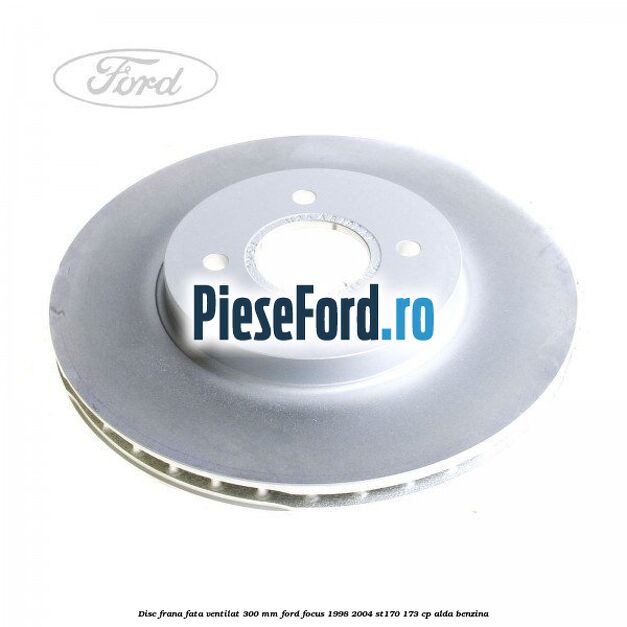Disc frana fata ventilat 300 mm Ford Focus 1998-2004 ST170 173 cp