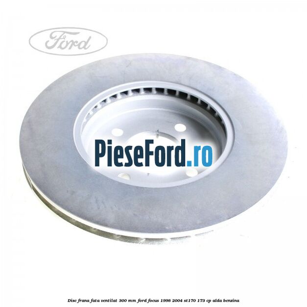 Disc frana fata ventilat 300 mm Ford Focus 1998-2004 ST170 173 cp ALDA benzina
