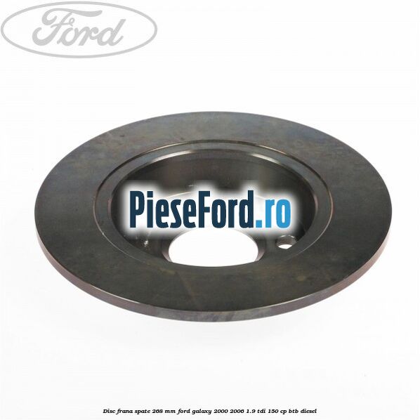 Disc frana spate 268 mm Ford Galaxy 2000-2006 1.9 TDI 150 cp BTB diesel