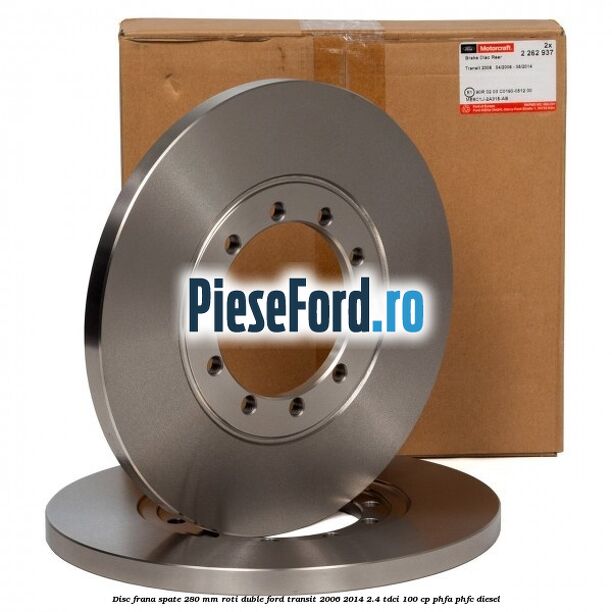 Disc frana spate 280 mm roti duble Ford Transit 2006-2014 2.4 TDCi 100 cp PHFA, PHFC diesel