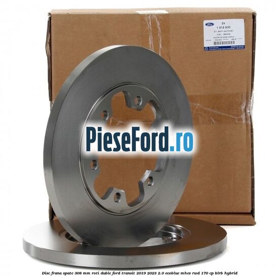 Disc frana spate 308 mm roti duble Ford Transit 2019-2023 2.0 EcoBlue mHEV RWD 170 cp BLRB Hybrid