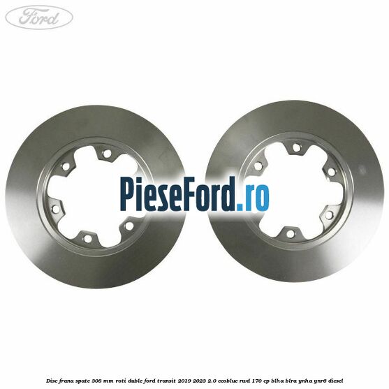 Disc frana spate 308 mm roti duble Ford Transit 2019-2023 2.0 EcoBlue RWD 170 cp Disc frana spate 308 mm roti duble Ford Transit 2019-2023 2.0 EcoBlue RWD 170 cp BLHA, BLRA, YNHA, YNR6 diesel