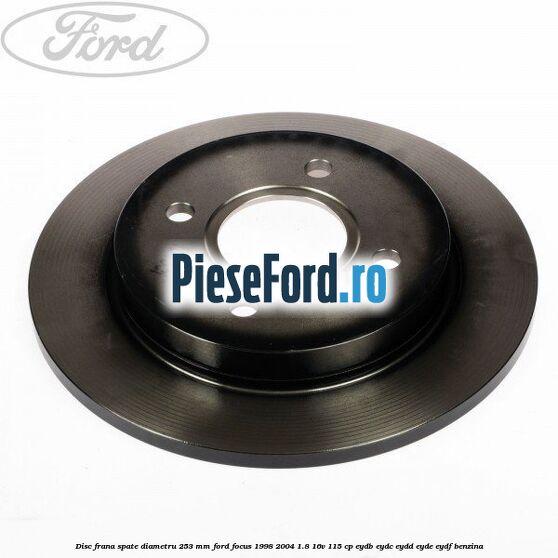 Disc frana spate diametru 253 mm Ford Focus 1998-2004 1.8 16V 115 cp EYDB, EYDC, EYDD, EYDE, EYDF benzina