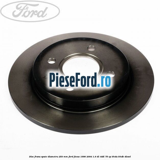 Disc frana spate diametru 253 mm Ford Focus 1998-2004 1.8 DI/TDDi 75 cp BHDA, BHDB diesel