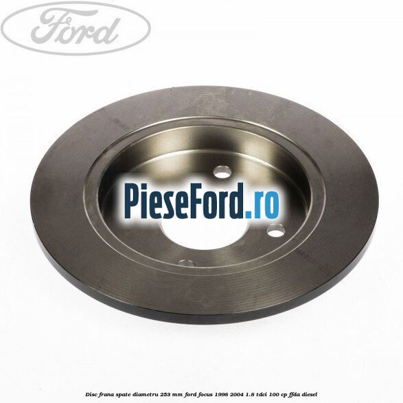 Disc frana spate diametru 253 mm Ford Focus 1998-2004 1.8 TDCi 100 cp Disc frana spate diametru 253 mm Ford Focus 1998-2004 1.8 TDCi 100 cp FFDA diesel