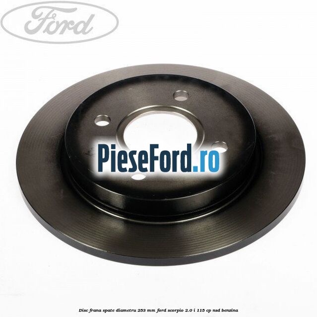 Disc frana spate diametru 253 mm Ford Scorpio 2.0 i 115 cp Disc frana spate diametru 253 mm Ford Scorpio 2.0 i 115 cp NSD benzina