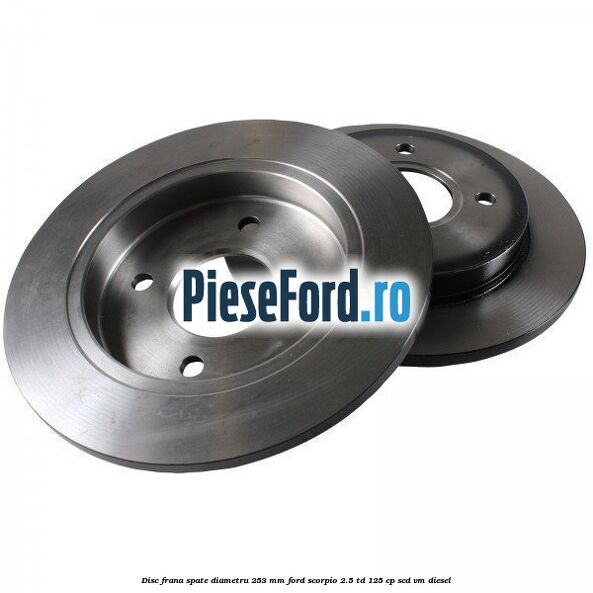 Disc frana spate diametru 253 mm Ford Scorpio 2.5 TD 125 cp SCD, VM diesel