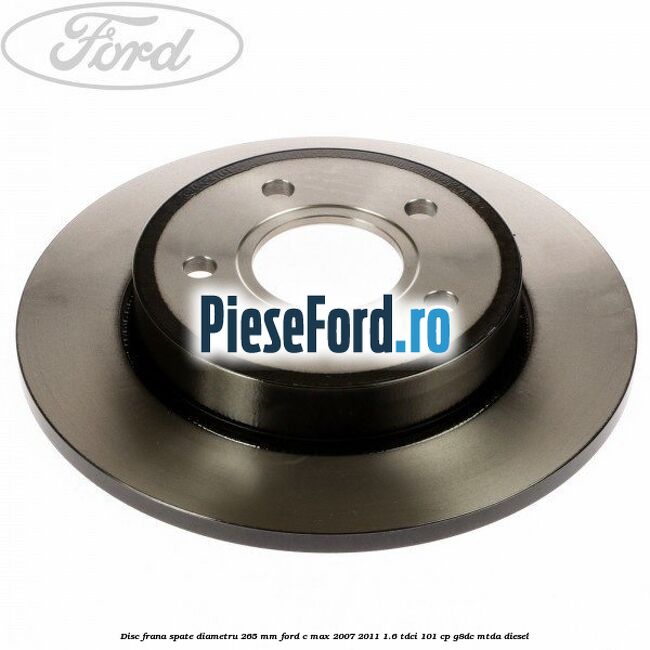 Disc frana spate diametru 265 mm Ford C-Max 2007-2011 1.6 TDCi 101 cp G8DC, MTDA diesel
