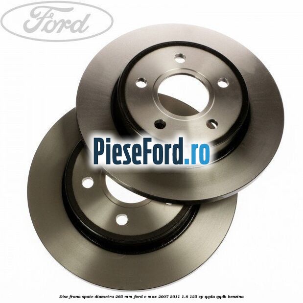 Disc frana spate diametru 265 mm Ford C-Max 2007-2011 1.8 125 cp QQDA, QQDB benzina