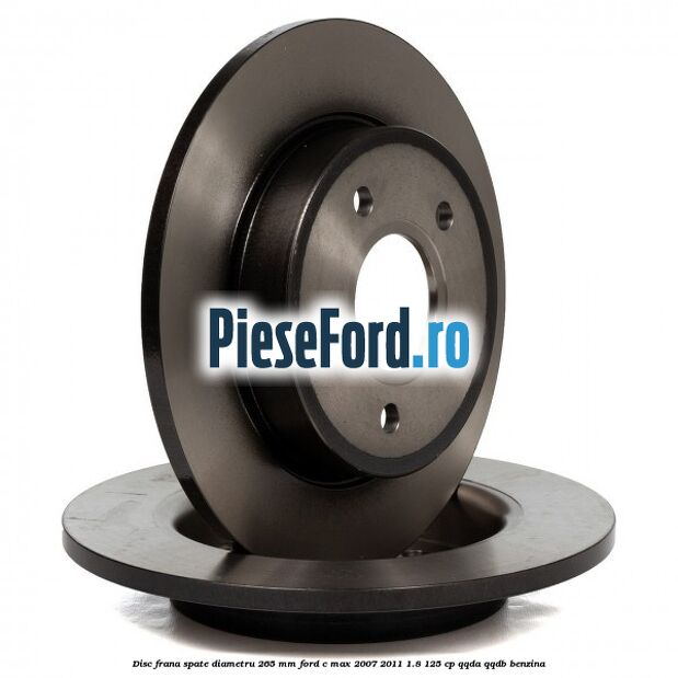 Disc frana spate diametru 265 mm Ford C-Max 2007-2011 1.8 125 cp QQDA, QQDB benzina