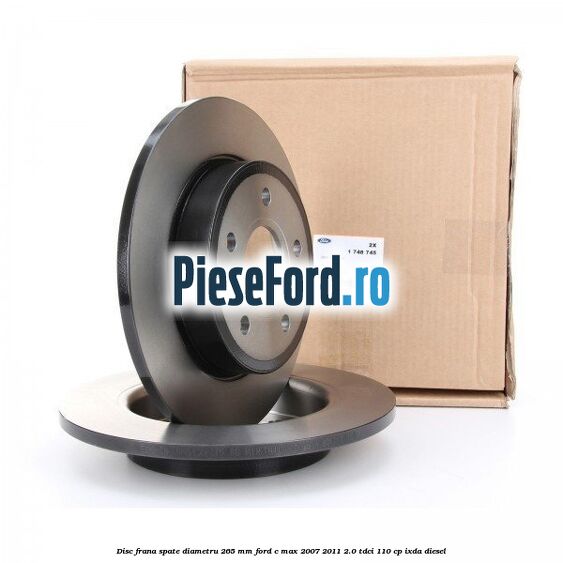 Disc frana spate diametru 265 mm Ford C-Max 2007-2011 2.0 TDCi 110 cp IXDA diesel
