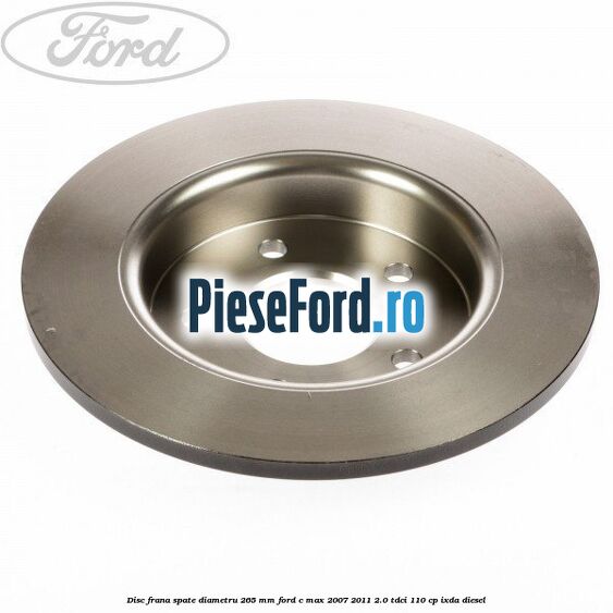 Disc frana spate diametru 265 mm Ford C-Max 2007-2011 2.0 TDCi 110 cp IXDA diesel