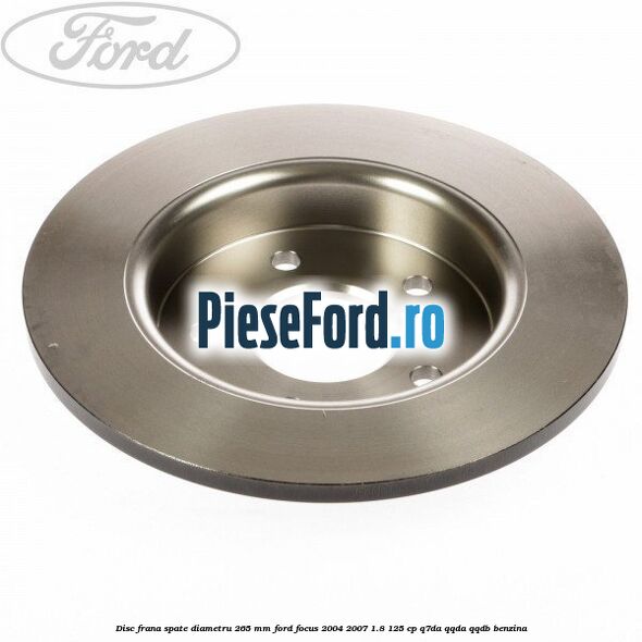 Disc frana spate diametru 265 mm Ford Focus 2004-2007 1.8 125 cp Q7DA, QQDA, QQDB benzina