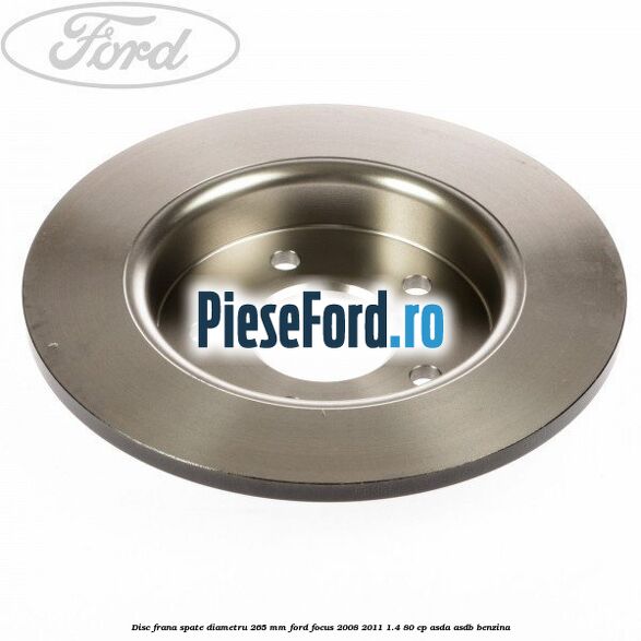 Disc frana spate diametru 265 mm Ford Focus 2008-2011 1.4 80 cp ASDA, ASDB benzina