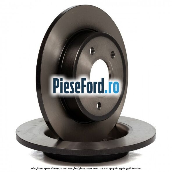 Disc frana spate diametru 265 mm Ford Focus 2008-2011 1.8 125 cp Q7DA, QQDA, QQDB benzina