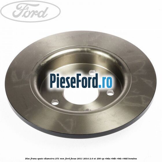 Disc frana spate diametru 271 mm Ford Focus 2011-2014 2.0 ST 250 cp R9DA, R9DB, R9DC, R9DD benzina