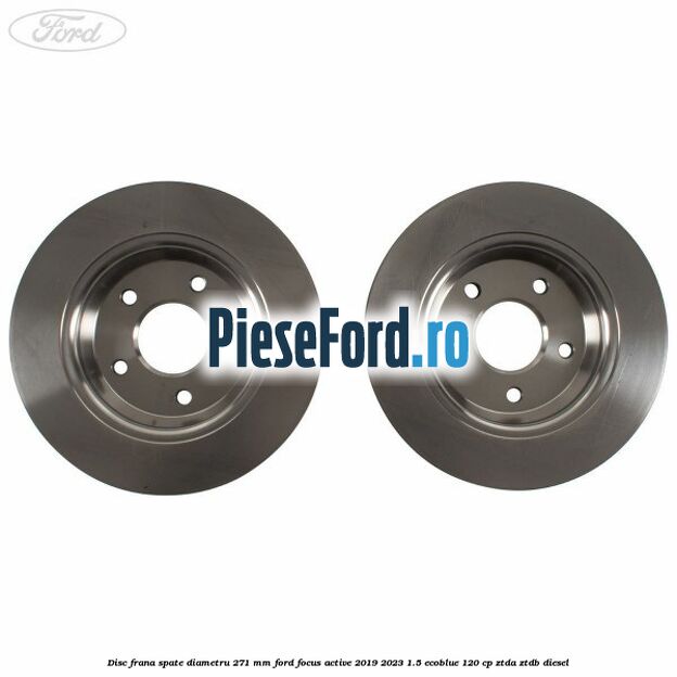 Disc frana spate diametru 271 mm Ford Focus Active 2019-2023 1.5 EcoBlue 120 cp ZTDA, ZTDB diesel