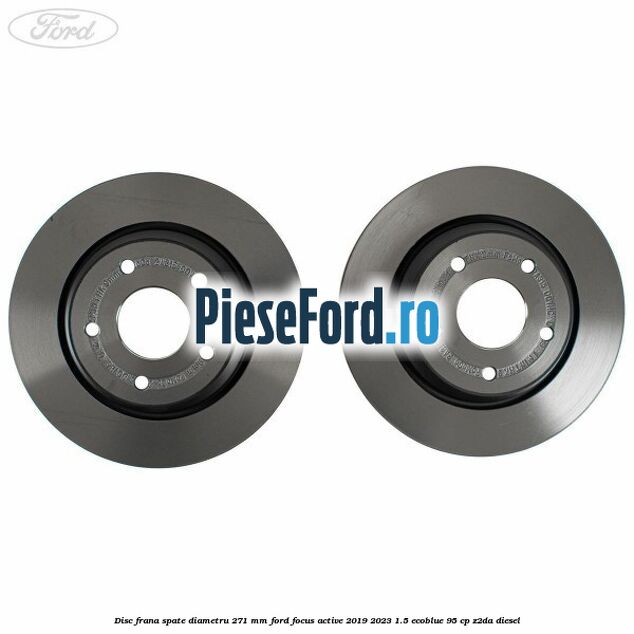 Disc frana spate diametru 271 mm Ford Focus Active 2019-2023 1.5 EcoBlue 95 cp Z2DA diesel