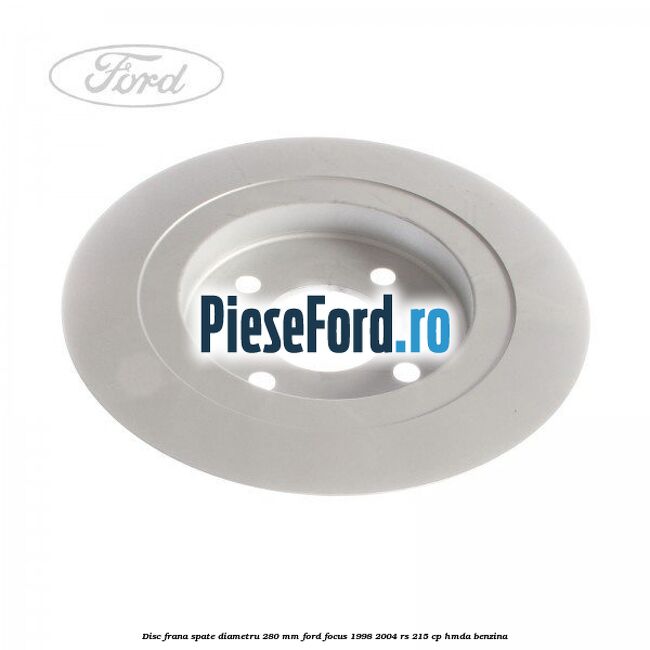 Disc frana spate diametru 280 mm Ford Focus 1998-2004 RS 215 cp HMDA benzina