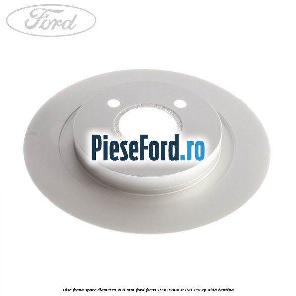 Disc frana spate diametru 280 mm Ford Focus 1998-2004 ST170 173 cp ALDA benzina