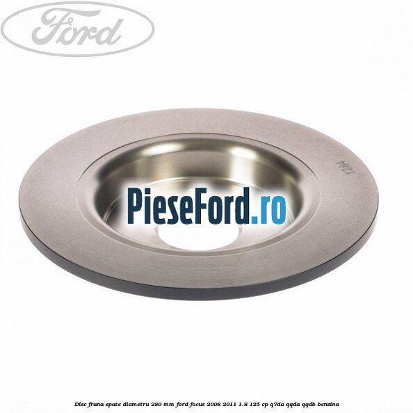 Disc frana spate diametru 280 mm Ford Focus 2008-2011 1.8 125 cp Q7DA, QQDA, QQDB benzina