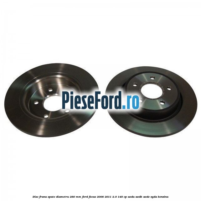 Disc frana spate diametru 280 mm Ford Focus 2008-2011 2.0 145 cp AODA, AODB, AODE, SYDA benzina