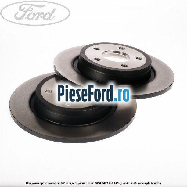 Disc frana spate diametru 280 mm Ford Focus C-Max 2003-2007 2.0 145 cp Disc frana spate diametru 280 mm Ford Focus C-Max 2003-2007 2.0 145 cp AODA, AODB, AODE, SYDA benzina
