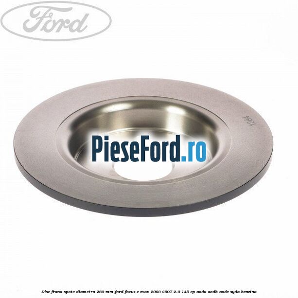 Disc frana spate diametru 280 mm Ford Focus C-Max 2003-2007 2.0 145 cp Disc frana spate diametru 280 mm Ford Focus C-Max 2003-2007 2.0 145 cp AODA, AODB, AODE, SYDA benzina