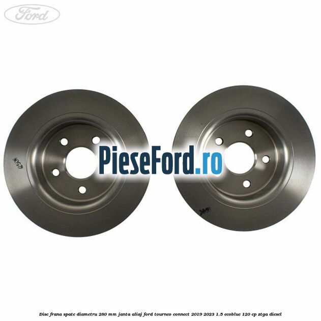 Disc frana spate diametru 280 mm janta aliaj Ford Tourneo Connect 2019-2023 1.5 EcoBlue 120 cp ZTGA diesel