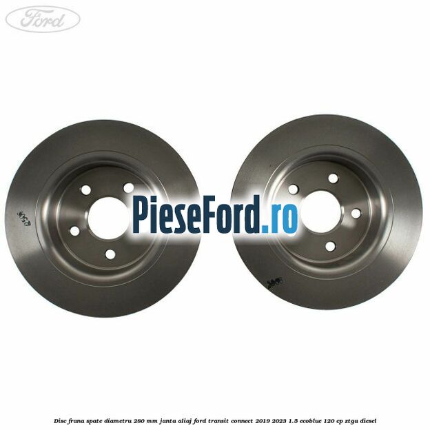 Disc frana spate diametru 280 mm janta aliaj Ford Transit Connect 2019-2023 1.5 EcoBlue 120 cp ZTGA diesel