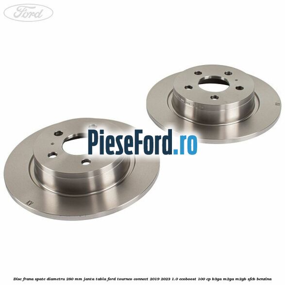 Disc frana spate diametru 280 mm janta tabla Ford Tourneo Connect 2019-2023 1.0 EcoBoost 100 cp B3GA, M2GA, M2GB, SFCB benzina