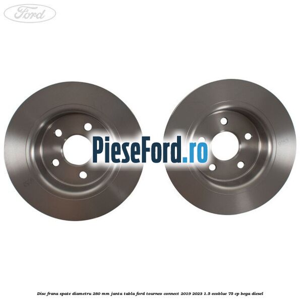 Disc frana spate diametru 280 mm janta tabla Ford Tourneo Connect 2019-2023 1.5 EcoBlue 75 cp Disc frana spate diametru 280 mm janta tabla Ford Tourneo Connect 2019-2023 1.5 EcoBlue 75 cp BEGA diesel