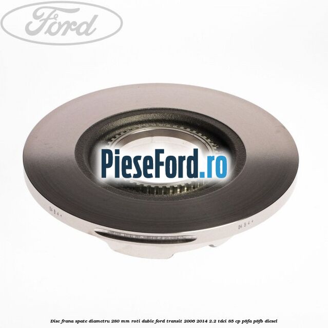 Disc frana spate diametru 280 mm roti duble Ford Transit 2006-2014 2.2 TDCi 85 cp P8FA, P8FB diesel