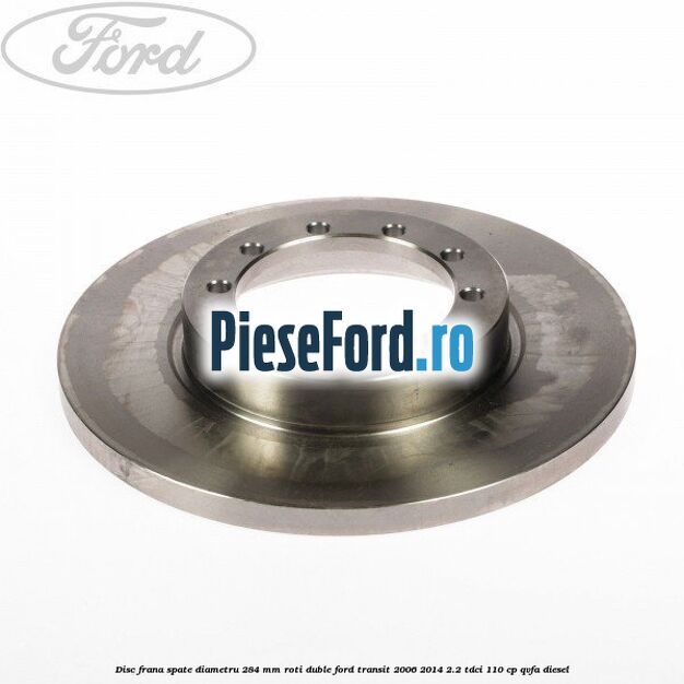 Disc frana spate diametru 284 mm roti duble Ford Transit 2006-2014 2.2 TDCi 110 cp