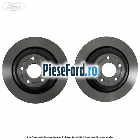 Disc frana spate diametru 302 mm Ford Focus 2019-2023 1.0 EcoBoost 85 cp SFDC benzina