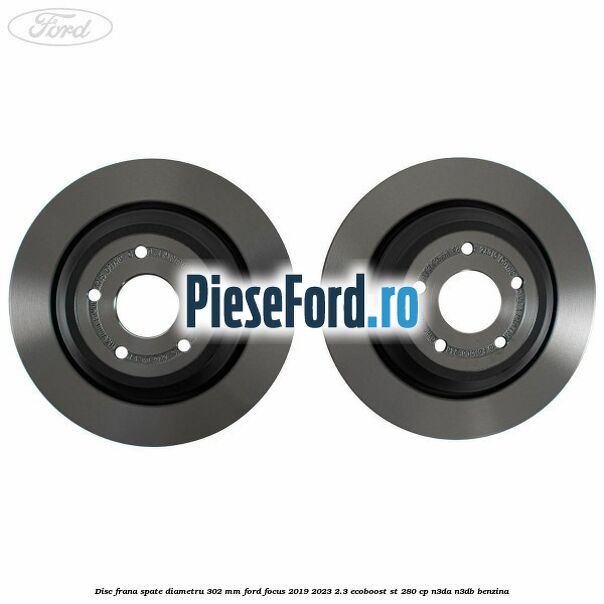 Disc frana spate diametru 302 mm Ford Focus 2019-2023 2.3 EcoBoost ST 280 cp N3DA, N3DB benzina