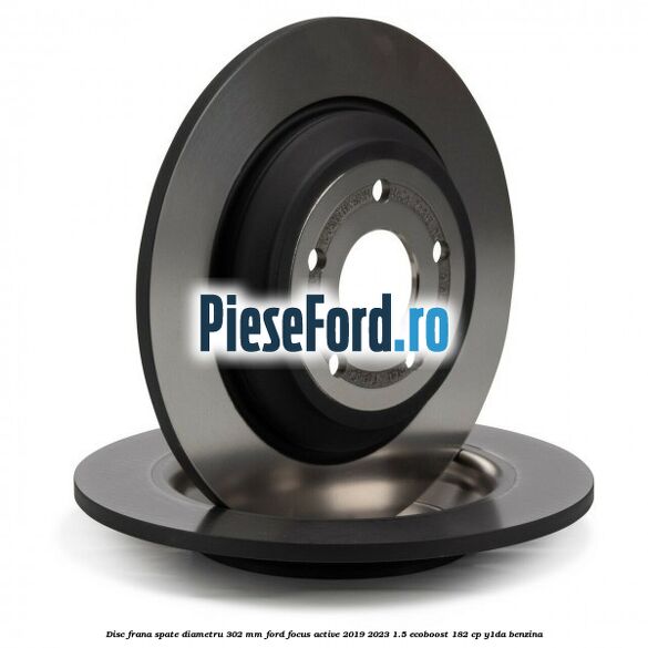 Disc frana spate diametru 302 mm Ford Focus Active 2019-2023 1.5 EcoBoost 182 cp Y1DA benzina