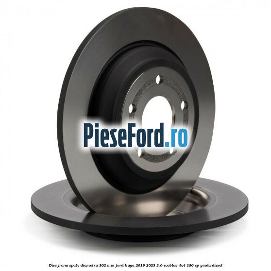 Disc frana spate diametru 302 mm Ford Kuga 2019-2023 2.0 EcoBlue 4x4 190 cp YMDA diesel
