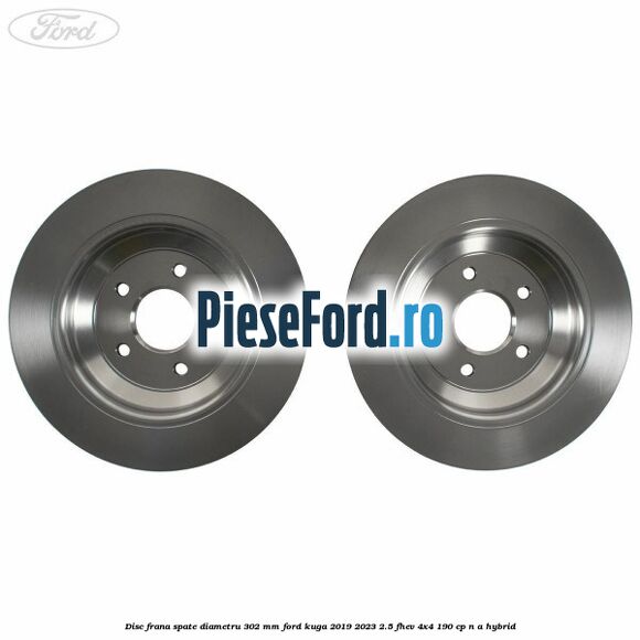 Disc frana spate diametru 302 mm Ford Kuga 2019-2023 2.5 FHEV 4x4 190 cp n/a hybrid