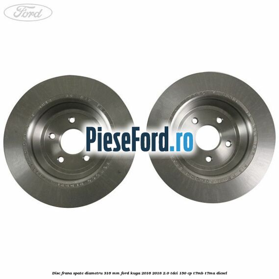 Disc frana spate diametru 316 mm Ford Kuga 2016-2018 2.0 TDCi 150 cp Disc frana spate diametru 316 mm Ford Kuga 2016-2018 2.0 TDCi 150 cp T7MB, T7MA diesel