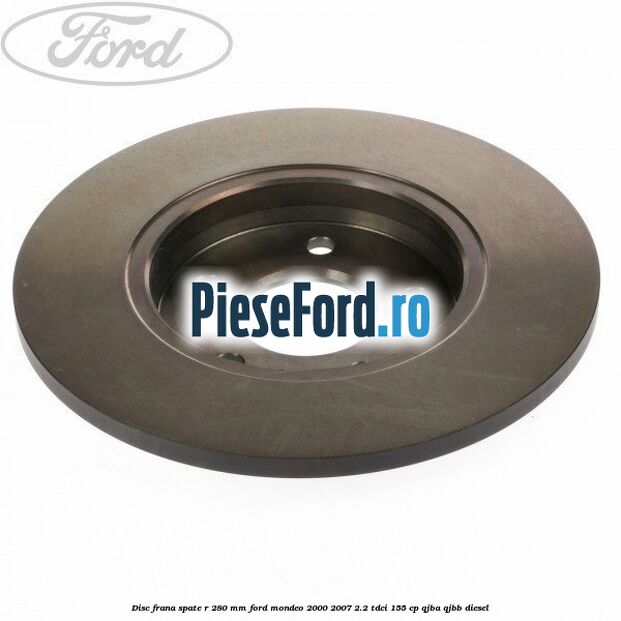 Disc frana spate R 280 mm Ford Mondeo 2000-2007 2.2 TDCi 155 cp QJBA, QJBB diesel