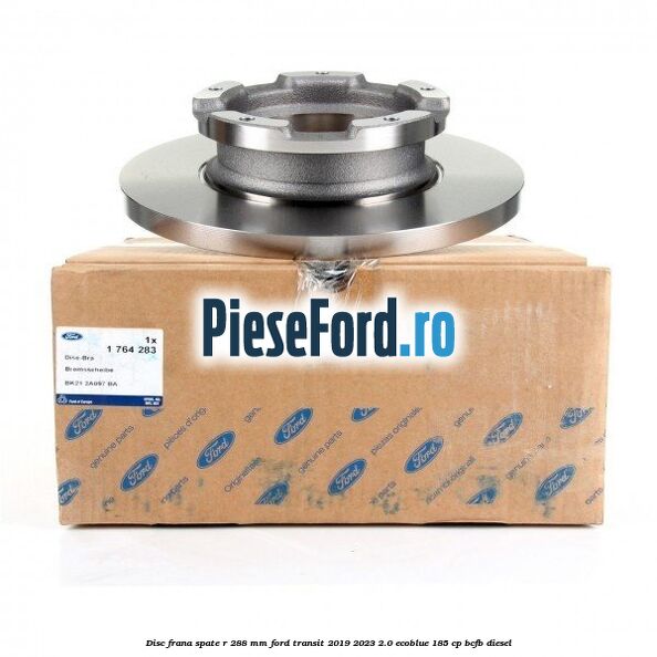 Disc frana spate R 288 MM Ford Transit 2019-2023 2.0 EcoBlue 185 cp Disc frana spate R 288 MM Ford Transit 2019-2023 2.0 EcoBlue 185 cp BCFB diesel