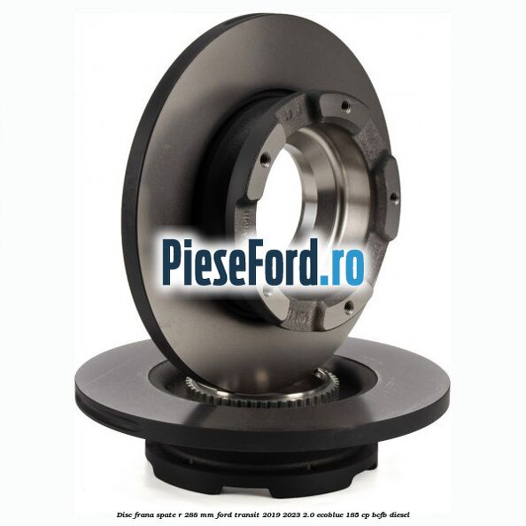 Disc frana spate R 288 MM Ford Transit 2019-2023 2.0 EcoBlue 185 cp Disc frana spate R 288 MM Ford Transit 2019-2023 2.0 EcoBlue 185 cp BCFB diesel