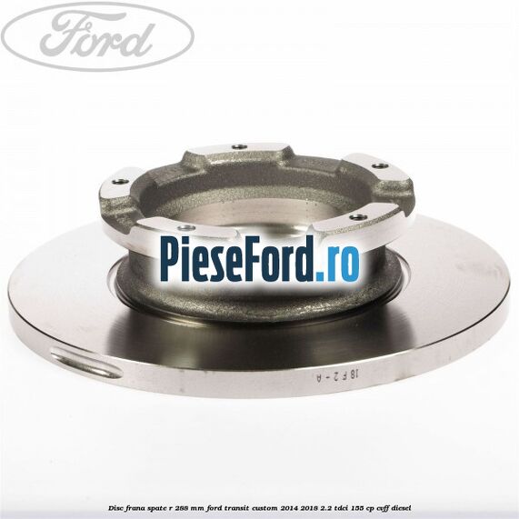 Disc frana spate R 288 MM Ford Transit Custom 2014-2018 2.2 TDCi 155 cp CVFF diesel