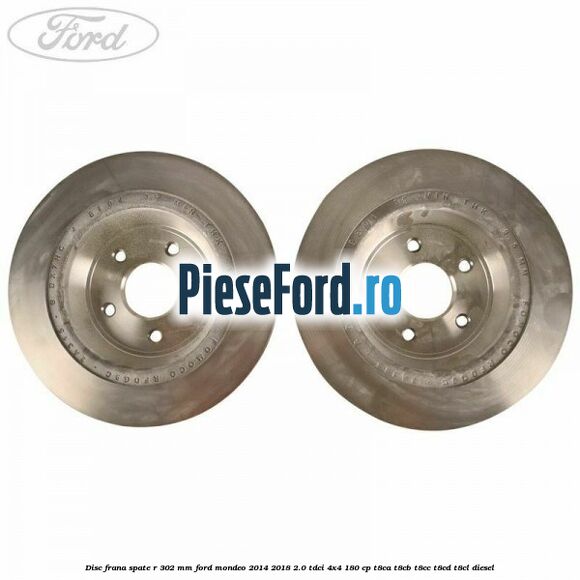 Disc frana spate R 302 mm Ford Mondeo 2014-2018 2.0 TDCi 4x4 180 cp T8CA, T8CB, T8CC, T8CD, T8CL diesel